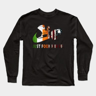 just fook him up Long Sleeve T-Shirt